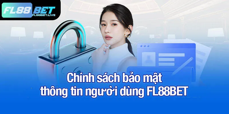 Chính sách bảo mật thông tin người dùng FL88BET