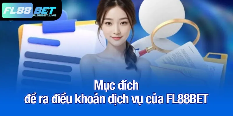 Mục đích đề ra điều khoản dịch vụ của FL88BET