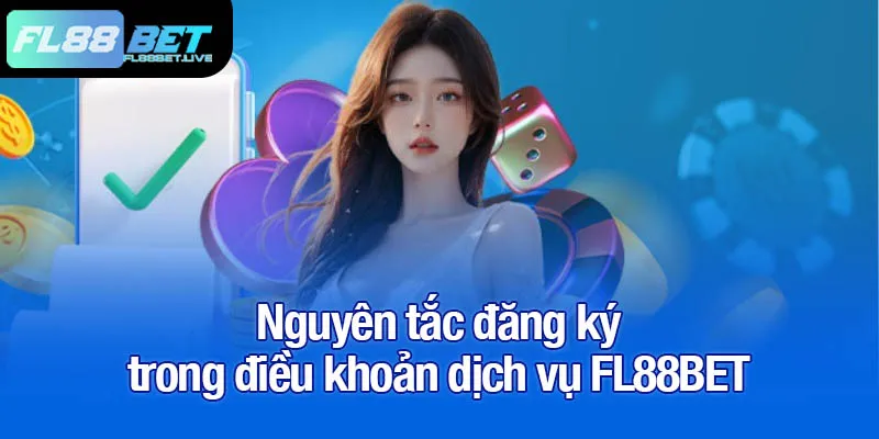 Nguyên tắc đăng ký trong điều khoản dịch vụ FL88BET