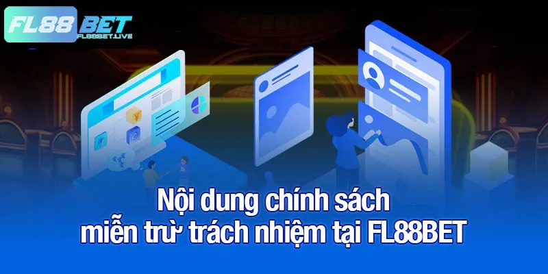 Nội dung chính sách miễn trừ trách nhiệm tại FL88BET